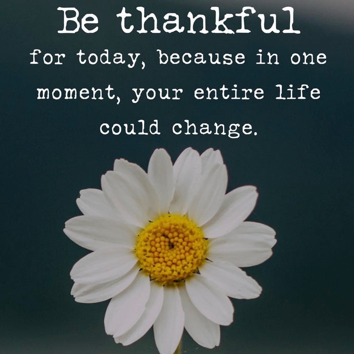Be thankful everyday