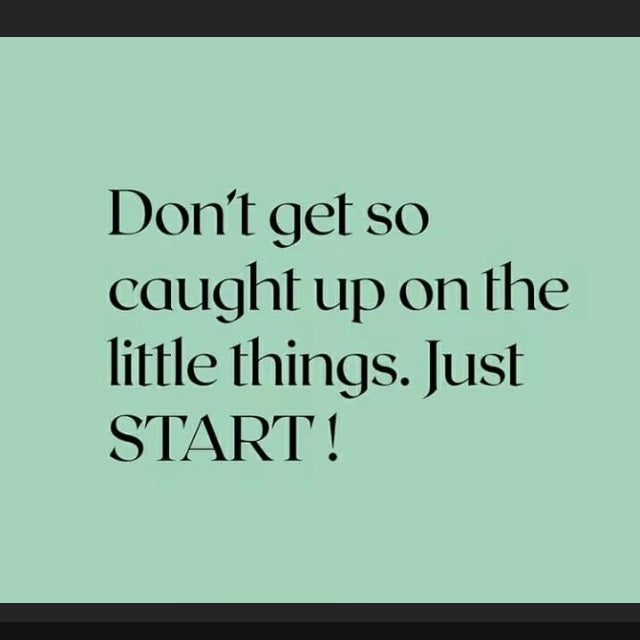 Just start 😁