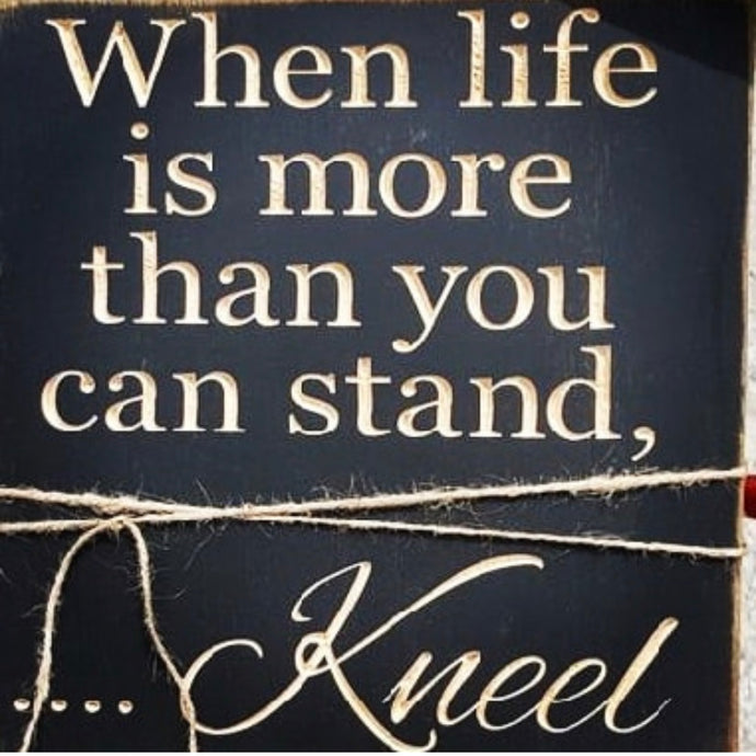 Kneel in life